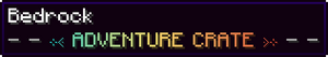 Crates Adventure Text 20 Bedrock.png